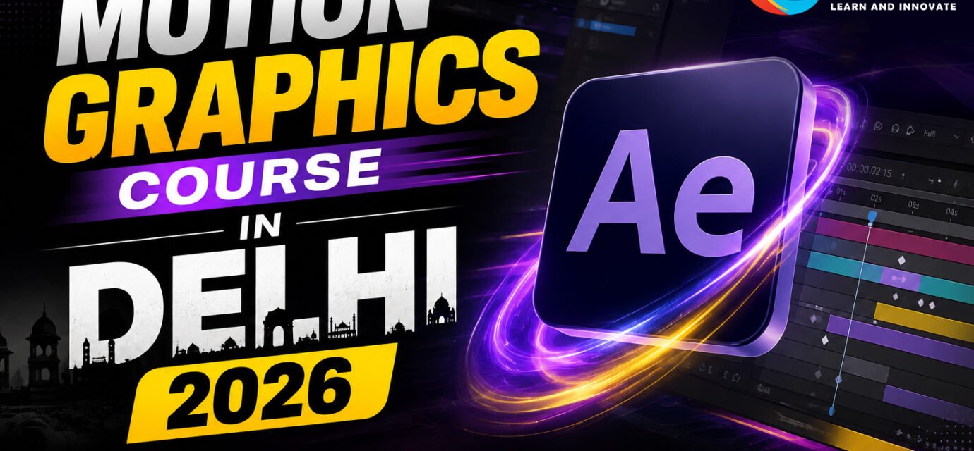 Motion graphics course in Delhi 2026